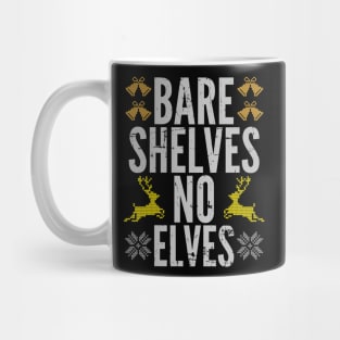 Bare Shelves Funny Meme No Elves Ugly Christmas Sweater Mug